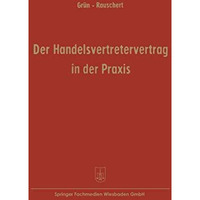 Der Handelsvertretervertrag in der Praxis: Vertragsmuster mit Erl?uterungen [Paperback]