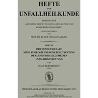 Der Meniscusschade: Seine ?tiologie und Seine Begutachtung im Rahmen der Allgeme [Paperback]