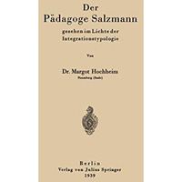 Der P?dagoge Salzmann: gesehen im Lichte der Integrationstypologie [Paperback]