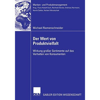 Der Wert von Produktvielfalt: Wirkung gro?er Sortimente auf das Verhalten von Ko [Paperback]