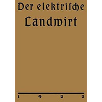 Der elektrische Landwirt: Ein Merkb?chlein in Frage und Antwort [Paperback]