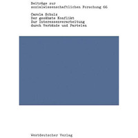 Der gez?hmte Konflikt: Zur Interessenverarbeitung durch Verb?nde und Parteien am [Paperback]