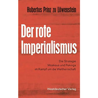 Der rote Imperialismus: Die Strategie Moskaus und Pekings im Kampf um die Welthe [Paperback]