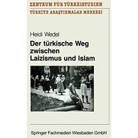 Der t?rkische Weg zwischen Laizismus und Islam: Zur Entwicklung des Laizismusver [Paperback]