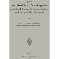 Der vestibul?re Nystagmus und seine Bedeutung f?r die neurologische und psychiat [Paperback]