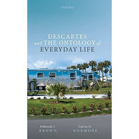 Descartes and the Ontology of Everyday Life [Hardcover]