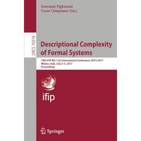 Descriptional Complexity of Formal Systems: 19th IFIP WG 1.02 International Conf [Paperback]