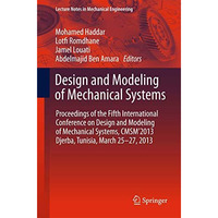 Design and Modeling of Mechanical Systems: Proceedings of the Fifth Internationa [Hardcover]