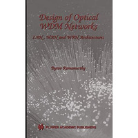 Design of Optical WDM Networks: LAN, MAN and WAN Architectures [Paperback]