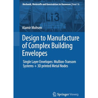 Design to Manufacture of Complex Building Envelopes: Single Layer Envelopes: Mul [Paperback]