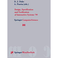 Design, Specification and Verification of Interactive Systems 99: Proceedings o [Paperback]