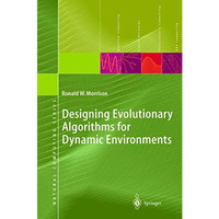 Designing Evolutionary Algorithms for Dynamic Environments [Hardcover]