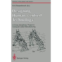 Designing Human-centred Technology: A Cross-disciplinary Project in Computer-aid [Paperback]