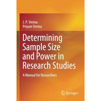 Determining Sample Size and Power in Research Studies: A Manual for Researchers [Paperback]