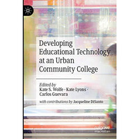 Developing Educational Technology at an Urban Community College [Paperback]