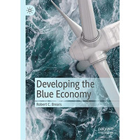 Developing the Blue Economy [Hardcover]