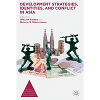 Development Strategies, Identities, and Conflict in Asia [Paperback]