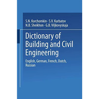 Dictionary of Building and Civil Engineering: English, German, French, Dutch, Ru [Paperback]