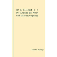 Die Analyse der Milch und Milcherzeugnisse: Ein Leitfaden f?r die Praxis des Apo [Paperback]