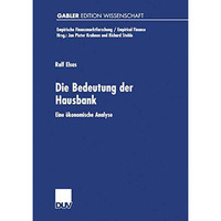 Die Bedeutung der Hausbank: Eine ?konomische Analyse [Paperback]