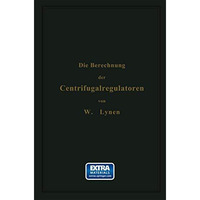 Die Berechnung der Centrifugalregulatoren [Paperback]