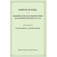 Die Bernauer Manuskripte ?ber das Zeitbewusstsein (1917/18) [Paperback]