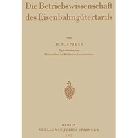 Die Betriebswissenschaft des Eisenbahng?tertarifs [Paperback]