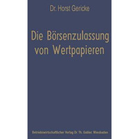 Die B?rsenzulassung von Wertpapieren: Vergleich der deutschen, schweizerischen u [Paperback]