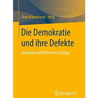 Die Demokratie und ihre Defekte: Analysen und Reformvorschl?ge [Paperback]