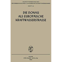 Die Donau als Europ?ische Kraftwasserstrasse [Paperback]