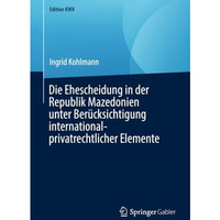 Die Ehescheidung in der Republik Mazedonien unter Ber?cksichtigung international [Paperback]