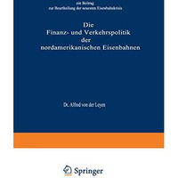 Die Finanz- und Verkehrspolitik der nordamerikanischen Eisenbahnen: Ein Beitrag  [Paperback]