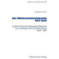 Die F?deralversammlung der CSSR: Sozialistischer Parlamentarismus im unitarische [Paperback]