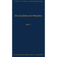 Die Gas?deme des Menschen: Allgemeine bakteriologische und pathologisch-anatomis [Paperback]