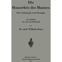 Die Gonorrh?e des Mannes: Ihre Pathologie und Therapie [Paperback]