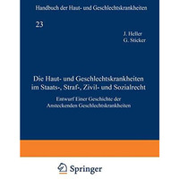 Die Haut- und Geschlechtskrankheiten im Staats-, Straf-, Zivil- und Sozialrecht: [Paperback]