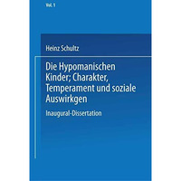 Die Hypomanischen Kinder, Charakter, Temperament und soziale Auswirkungen: Inaug [Paperback]