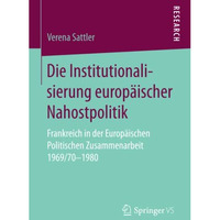 Die Institutionalisierung europ?ischer Nahostpolitik: Frankreich in der Europ?is [Paperback]