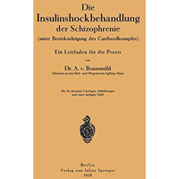 Die Insulinshockbehandlung der Schizophrenie: (unter Ber?cksichtigung des Cardia [Paperback]