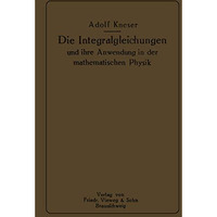 Die Integralgleichungen und ihre Anwendungen in der Mathematischen Physik: Vorle [Paperback]