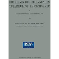 Die Klinik der Beginnenden Tuberkulose Erwachsener: II. Der Formenkreis der Tube [Paperback]