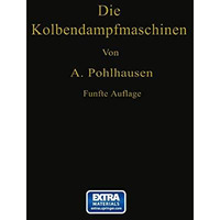 Die Kolbendampfmaschinen: Ein Lehr- und Handbuch f?r Studierende, Techniker und  [Paperback]