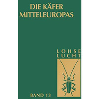 Die K?fer Mitteleuropas, Bd. 13: Supplement zu Bd. 6-11 [Hardcover]