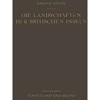 Die Landschaften der Britischen Inseln: Zweiter Band: Schottland und Irland [Paperback]