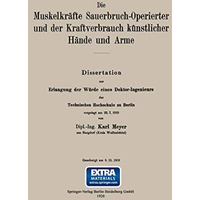 Die Muskelkr?fte Sauerbruch-Operierter und der Kraftverbrauch k?nstlicher H?nde  [Paperback]