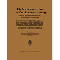 Die Neuorganisation der Krankenversicherung: nach der Reichsversicherungsordnung [Paperback]