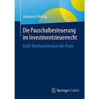 Die Pauschalbesteuerung im Investmentsteuerrecht: EuGH-Rechtsprechung in der Pra [Paperback]