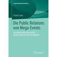 Die Public Relations von Mega-Events: Die Fu?ball-WM 2010 und die Hadsch 2009 un [Paperback]