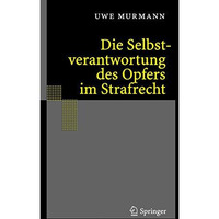 Die Selbstverantwortung des Opfers im Strafrecht [Hardcover]