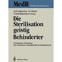 Die Sterilisation geistig Behinderter: 2. Einbecker Workshop der Deutschen Gesel [Paperback]